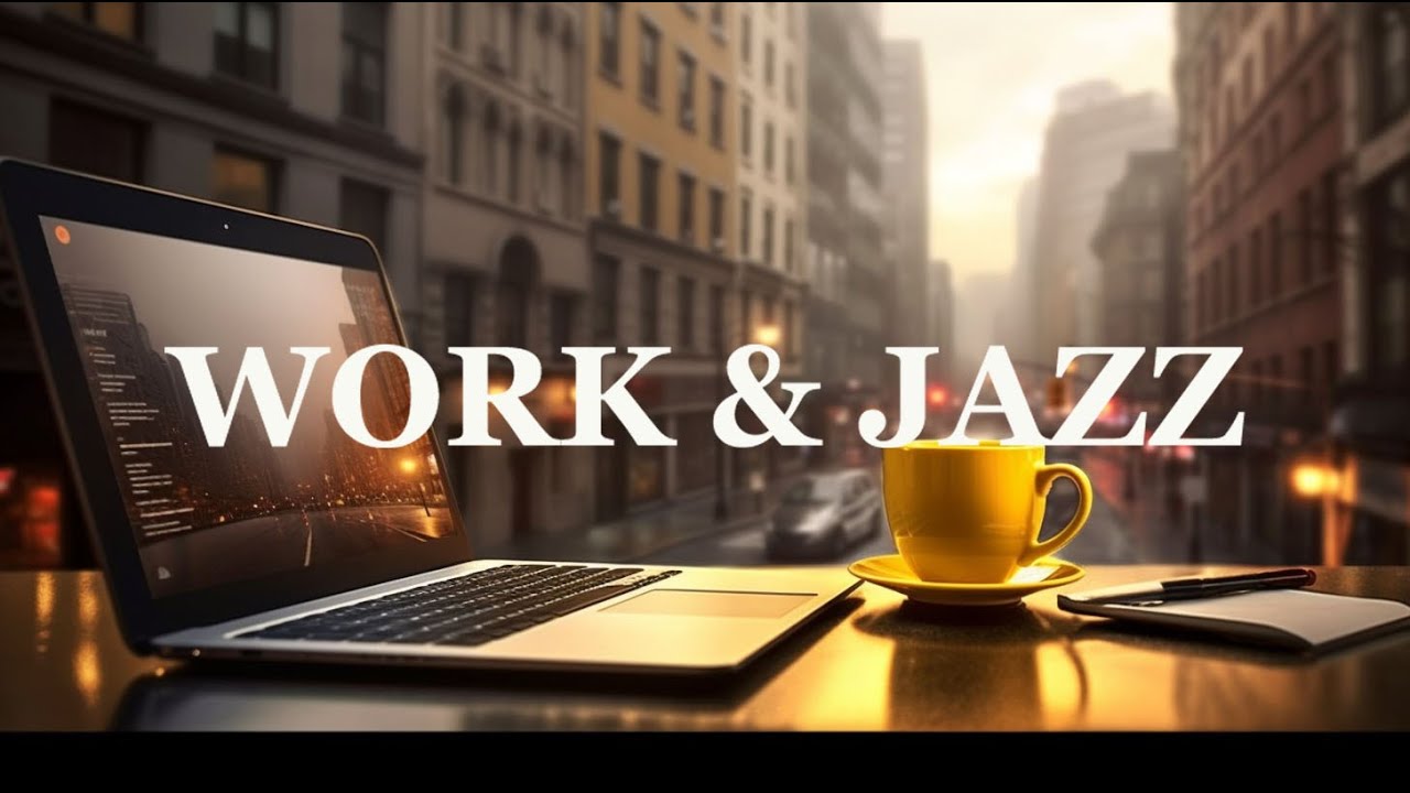 Chill Out With Relaxing Jazz Music For Work Study And Night Relaxation ...