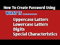 How to create password using uppercase  lowercase latters digits and special characters
