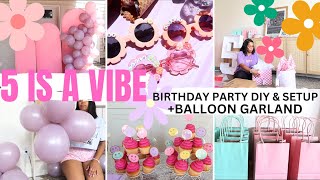 FIVE IS A VIBE | PARTY PLAN WITH ME | BIRTHDAY DIY & BALLOON GARLAND | GIRLS 5TH BIRTHDAY | CRISSY M