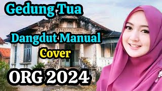 GEDUNG TUA - DANGDUT MANUAL ORG 2024 @nadahatimelayu GEDUNG TUA - DANGDUT MANUAL ORG 2024 @nadahatimelayu