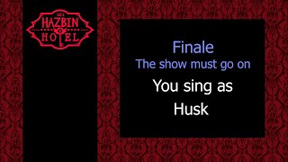 Finale - The show must go on - Karaoke - You sing Husk