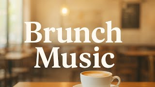 Brunch Music Playlist ✨ | Sonidos Elegantes para Restaurantes y Cafeterías 