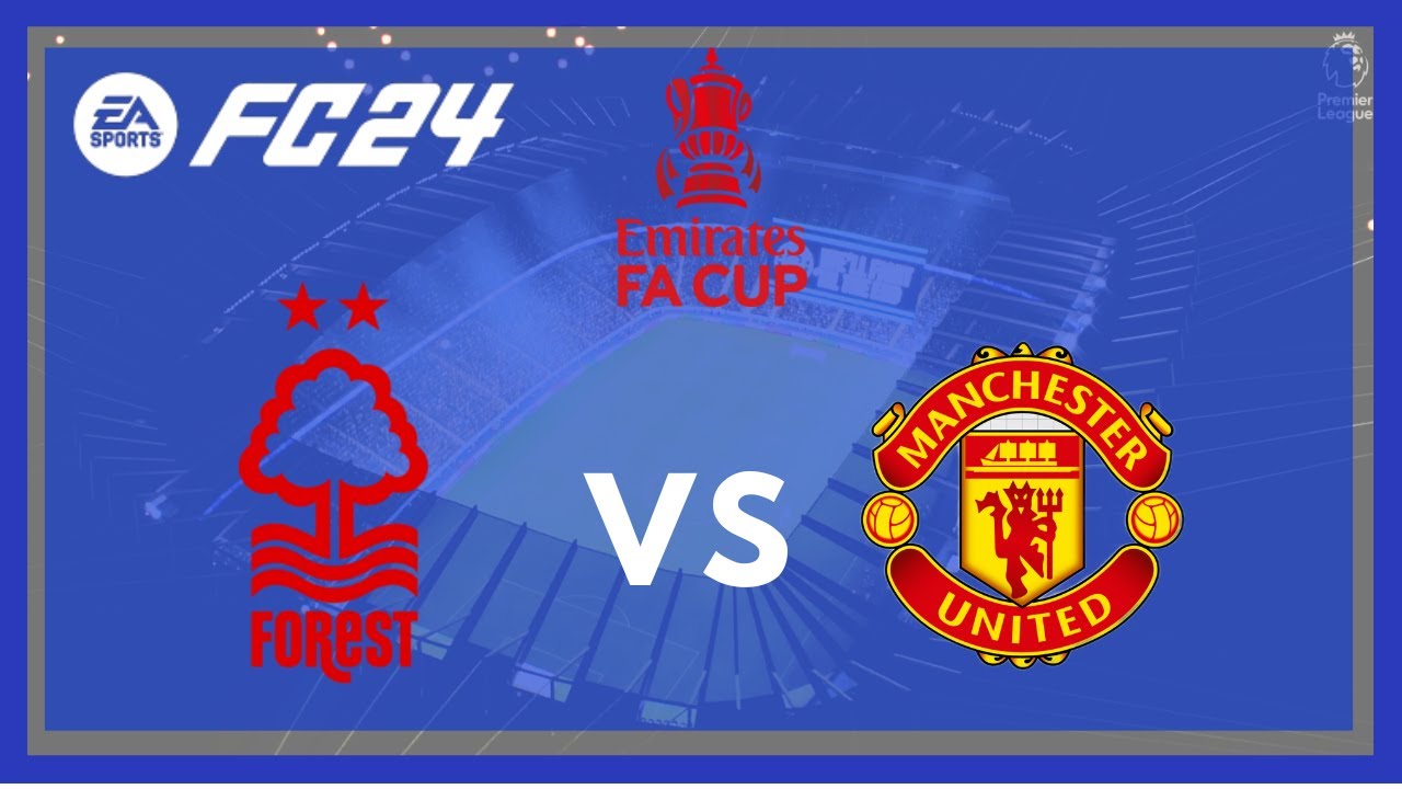 Nottingham Forest vs Manchester United FA Cup YouTube
