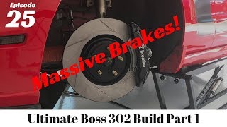 Ultimate Boss 302 Build Part 1 GT500 Brakes on a Boss 302!