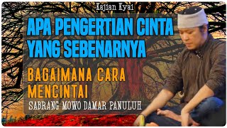 Sabrang Mowo Damar Panuluh : Pengertian Cinta dan Cara Mencintai