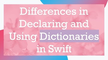 Differences in Declaring and Using Dictionaries in Swift