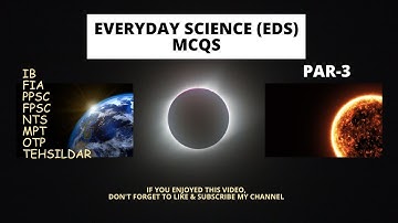 Everyday Science (EDS) P-3|PPSC|FPSC|FIA|IB|Tehsildar2023|PMS|CSS|OTP|NTS|OTS