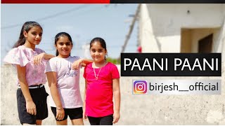 Paani Paani | Badshah | Aastha G | Choreo | Birjesh Gautam