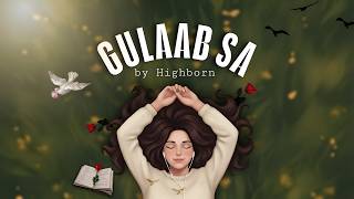 GULAAB SAA - HIGHBORN ||  VISUALISER || ISHVARA RECORDS