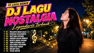 DJ LAGU NOSTALGIA PALING ENAK DI DENGAR I ERA 80AN 90AN TERBARU 2026 MULANYA BIASA SAJA