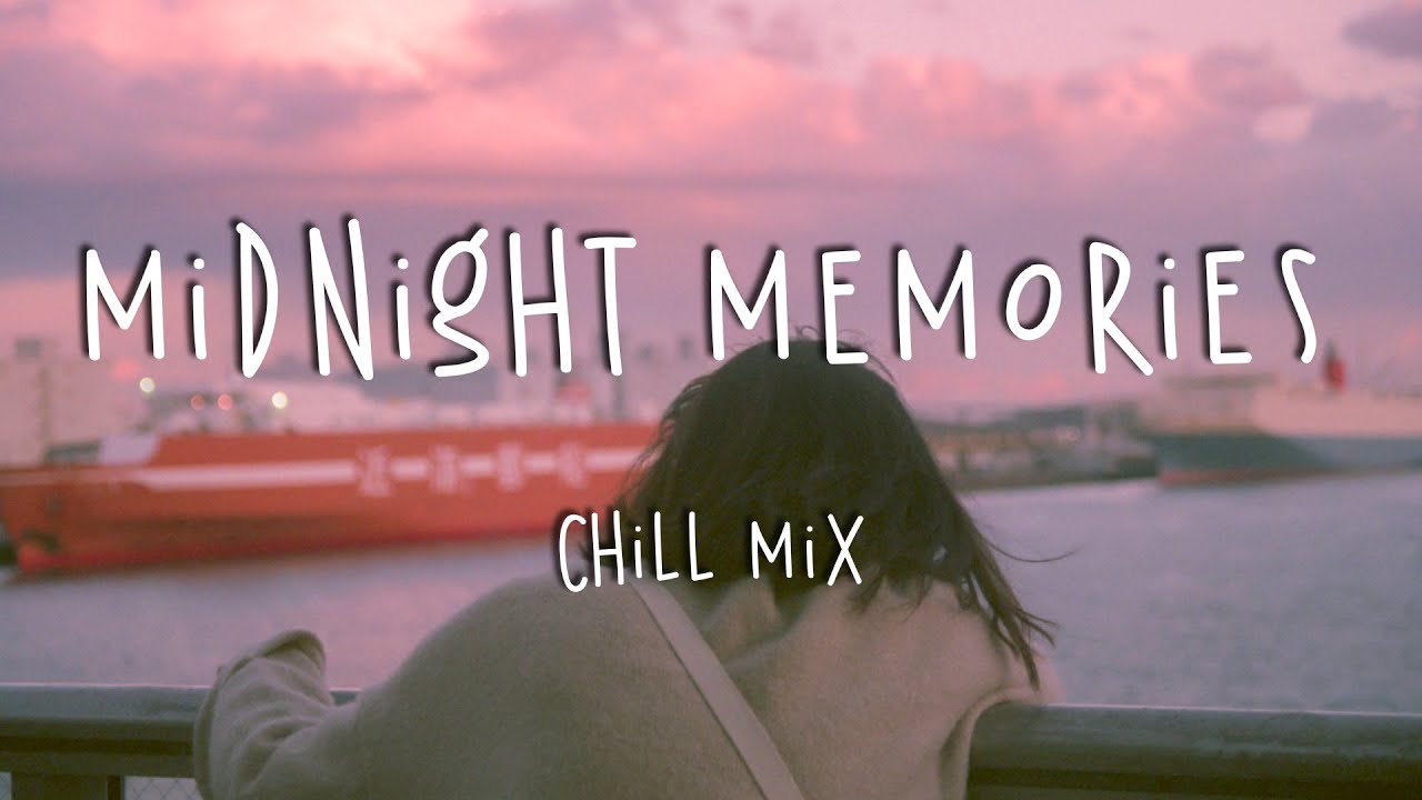 Midnight Memories 🌙 Chill Mix English Chill Songs 2021 YouTube