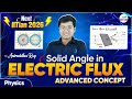 Solid Angle in Electric Flux Advanced Concept | Class 12 Physics | JEE 2026 | @InfinityLearn-JEE