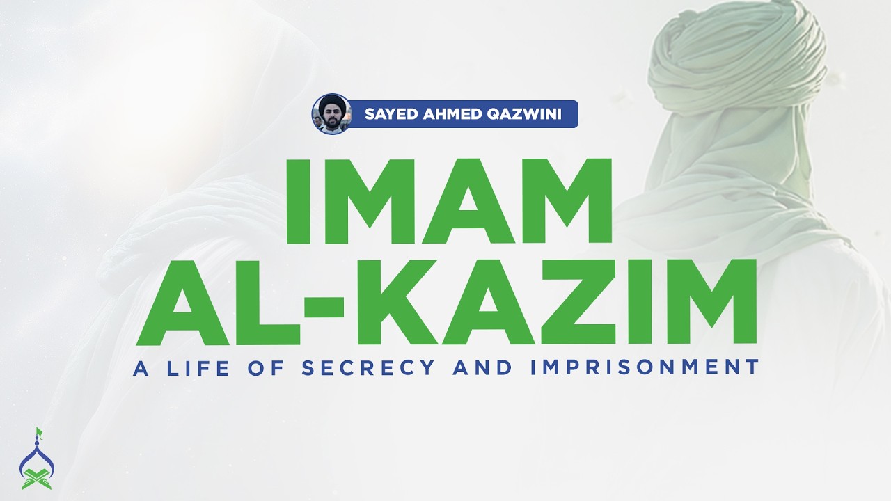 Thumbnail for Stories from Imam al-Kazim's Life Everyone Should Know | Sayed Ahmed Qazwini