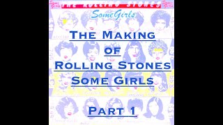 The Making of The Rolling Stones Some Girls PART 1