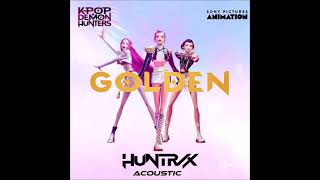 HUNTR/X & DJ BoricuaKid - Golden (Acoustic/KPop Demon Hunters) [Official Audio]