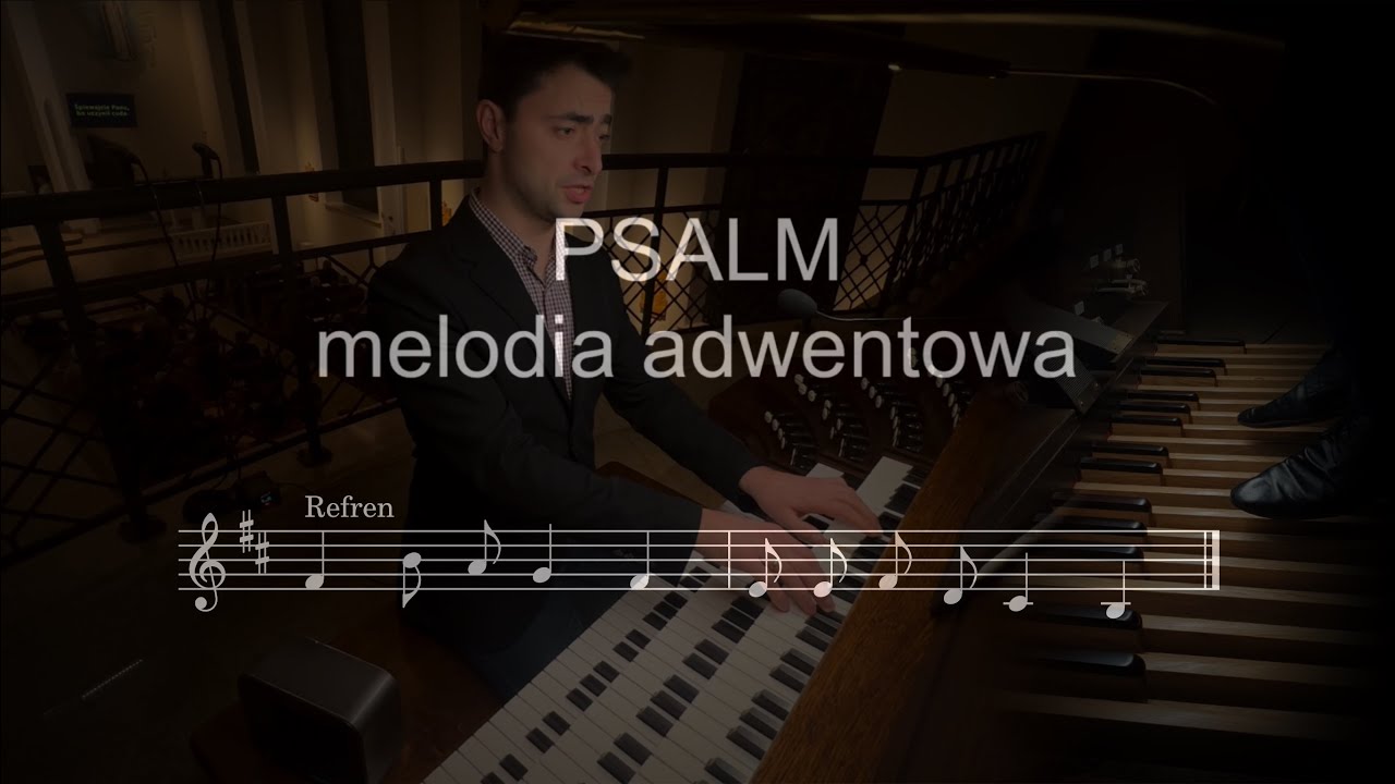 Psalm adwentowy (typ akcentacji AC) | mel. ks. K. Pasionek | organy Paweł Moszkowicz
