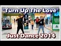 Just Dance 2014 - "Turn Up The Love" Far East Movement Ft. Cover Drive || Gameplay