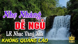 Bolero Chọn Lọc Cực Êm Tai - LK Nhạc Vàng Xưa Trữ Tình KHÔNG QUẢNG CÁO Ru Ngủ Đêm Khuya Cả Xóm Phê