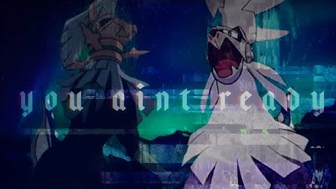 Type: Null/Silvally {AMV} You ain