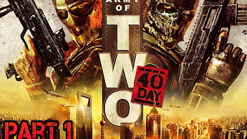 Army of Two The 40th Day Walkthrough Part 1