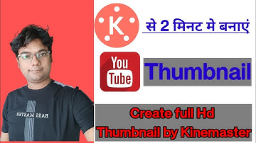 Create Full Hd Thumbnail by Kinemaster|How to Make Professional Thumbnail for YouTube Videos|