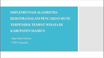 IMPLEMENTASI ALGORITMA DIJKSTRA DALAM PENCARIAN RUTE TERPENDEK TEMPAT WISATA DI KABUPATEN MADIUN
