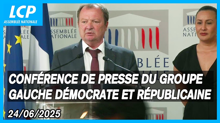 Stéphane Peu : conférence de presse du groupe Gauche Démocrate et Républicaine - 24/06/2025