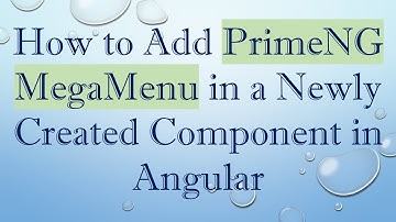 How to Add PrimeNG MegaMenu in a Newly Created Component in Angular