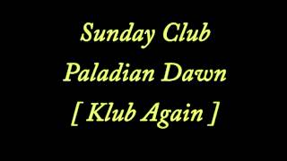 Sunday Club - Paladian Dawn [Klub Again]