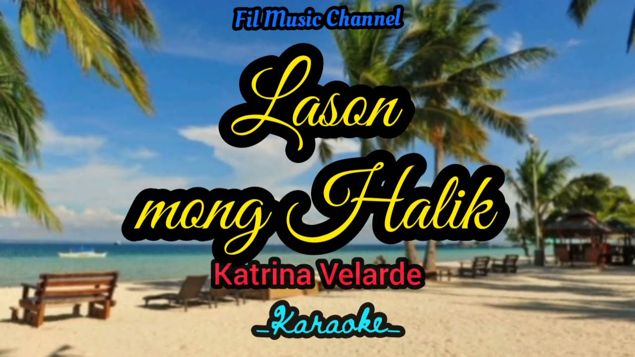 LASON MONG HALIK@filmusicchannel8889 by Katrina Velarde (Karaoke)