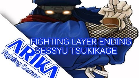 FIGHTING LAYER ENDINGS : SESSYU TSUKIKAGE