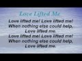 Love Lifted Me (Baptist Hymnal #546)