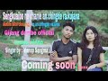New Garo Coming Soon Video Sengkuaibo Ne Chame An Chingde Ra Kujana Gijang Dambe Official New Garo Coming Soon Video Sengkuaibo Ne Chame An Chingde Ra Kujana Gijang Dambe Official
