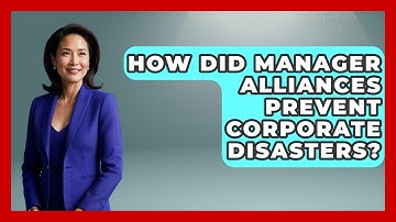 How Did Manager Alliances Prevent Corporate Disasters? - Modern Manager Toolbox