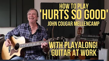 How to play 'Hurts So Good' by John Cougar Mellencamp