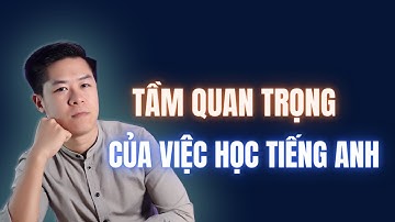 Tầm quan trọng của việc học tiếng Anh trong cuộc sống hiện đại