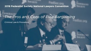 The Pros and Cons of Plea Bargaining [2018 National Lawyers Convention]