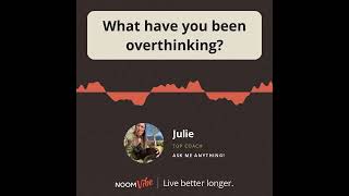 What have you been overthinking?