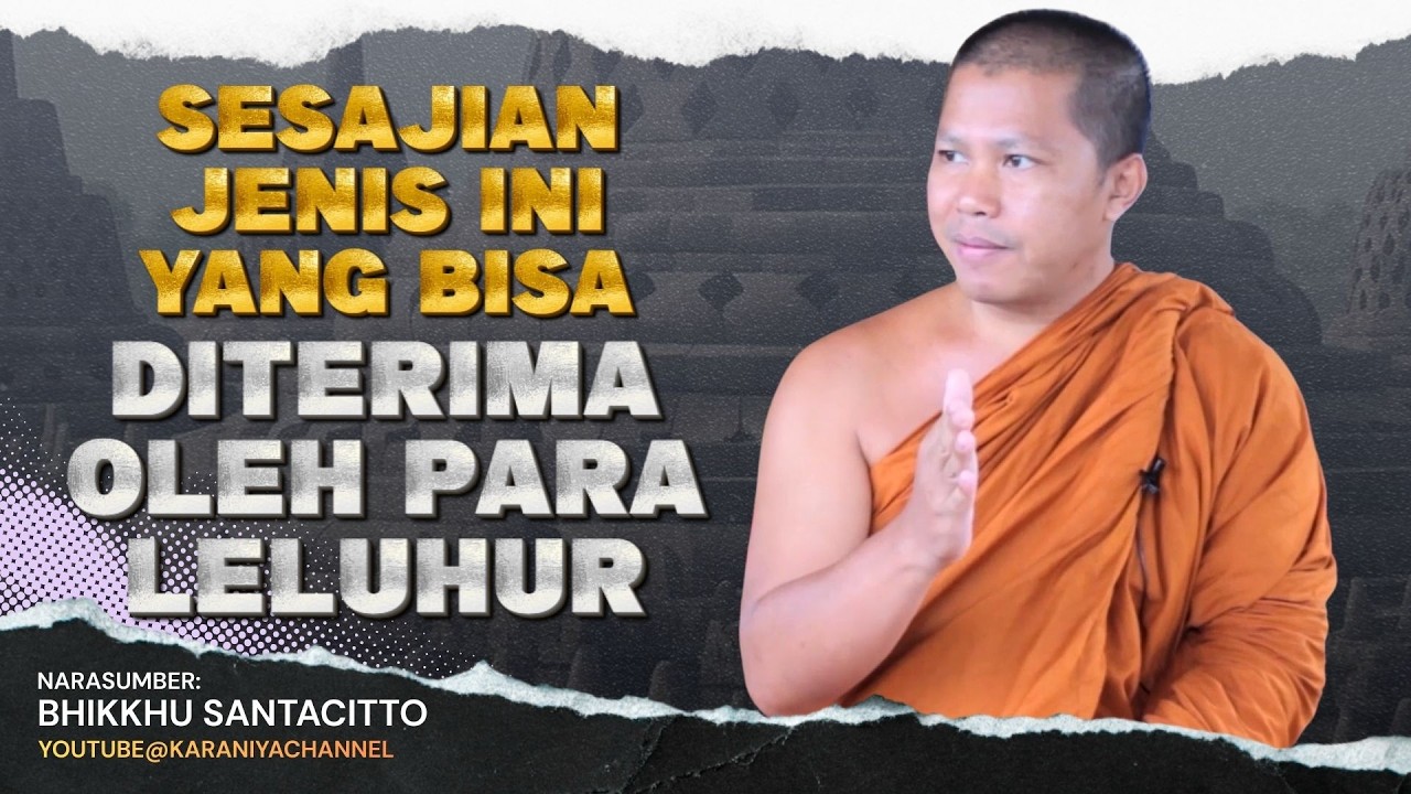 LELUHUR YANG SUDAH MENINGGAL HANYA BISA MENERIMA SESAJEN INI | Bhante Santacitto #karaniyachannel