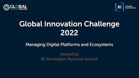 BI’s Global Innovation Challenge 2022: «Managing Digital Platforms and Ecosystems”