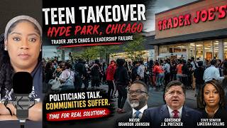 Ghetto Fatigue: Trader Joe's Teen Takeover Sparks Outrage | What's Happening to Chicago?