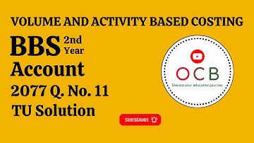 Volume and Activity based costing || 2077 Q. No. 11 || BBS 2nd Account #onlineclasswithbibek #OCWB