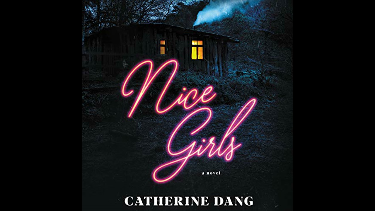 Nice Girls: A Novel by Catherine Dang | Free Audiobook