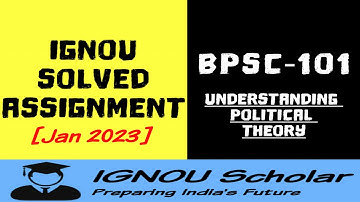 BPSC 101 - Jan 2023 - IGNOU Solved Assignment - Understanding Political Theory
