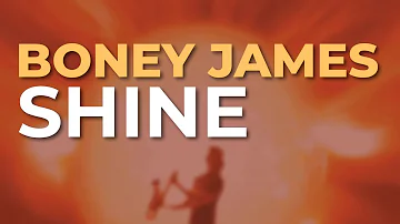 Boney James - Shine (Official Audio)
