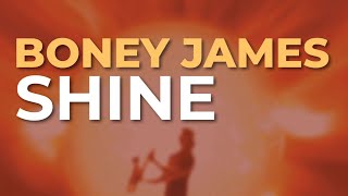 Boney James - Shine Official Audio