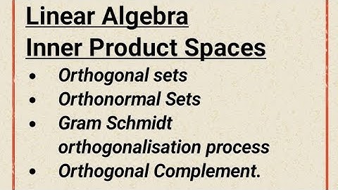 Inner Product Spaces | Orthogonality | Gram Schmidt orthogonalisation process #linearalgebra #trb