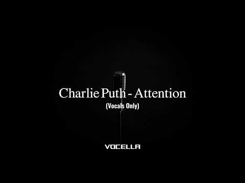 Charlie Puth Attention Acapella Vocals Only 