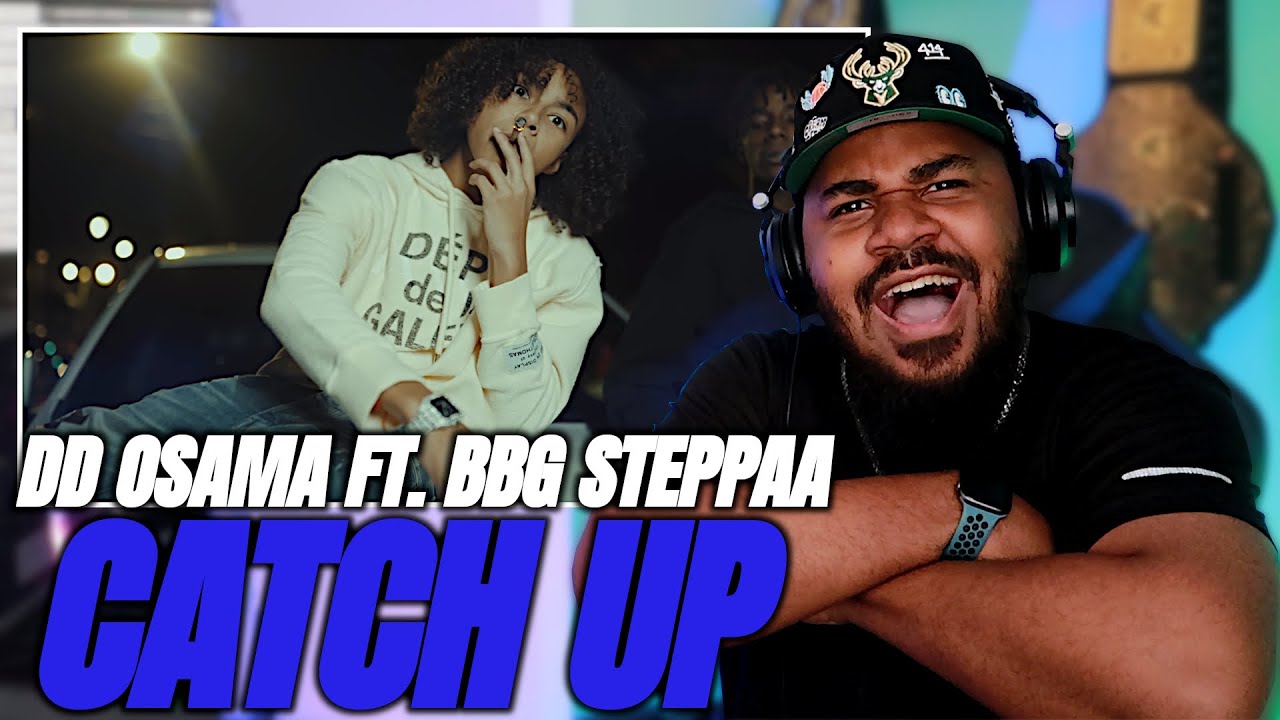 THEY WILD!! DD Osama X BBG Steppaa - Catch Up REACTION