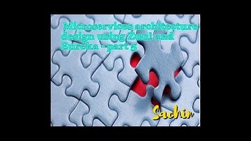 Microservices architecture design using Zuul and Eureka   part 5